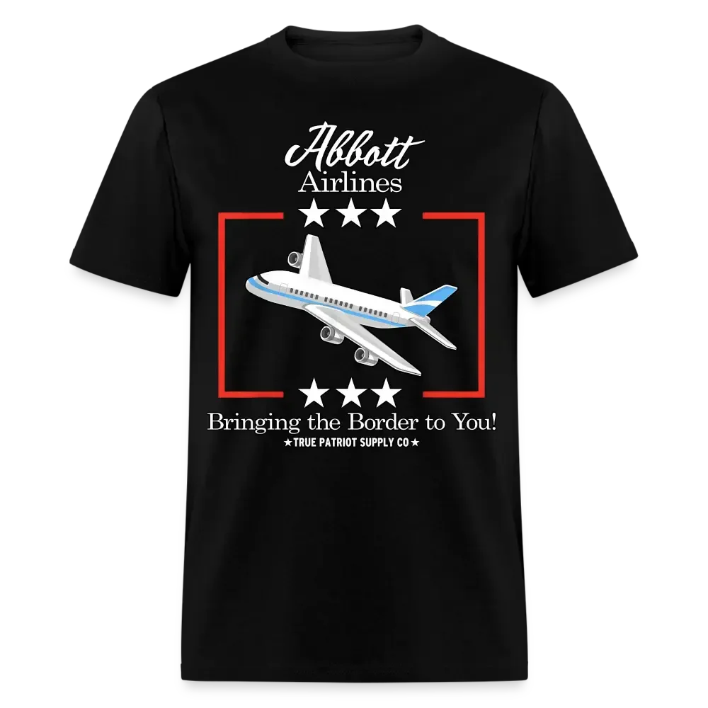 Abbott Airlines Bringing The Border To You Greg Abbott Texas Unisex Classic T-Shirt