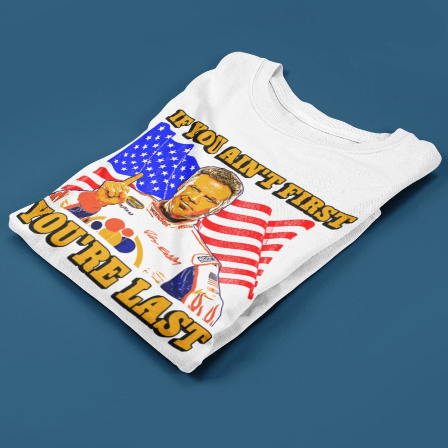 If You Ain't First T Shirt
