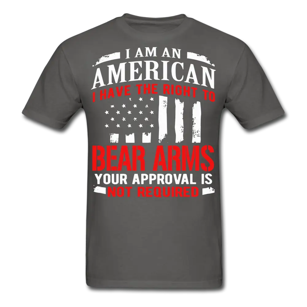 American Right To Bear Arms Your Approval Is Not Required Gun Rights T-Shirt