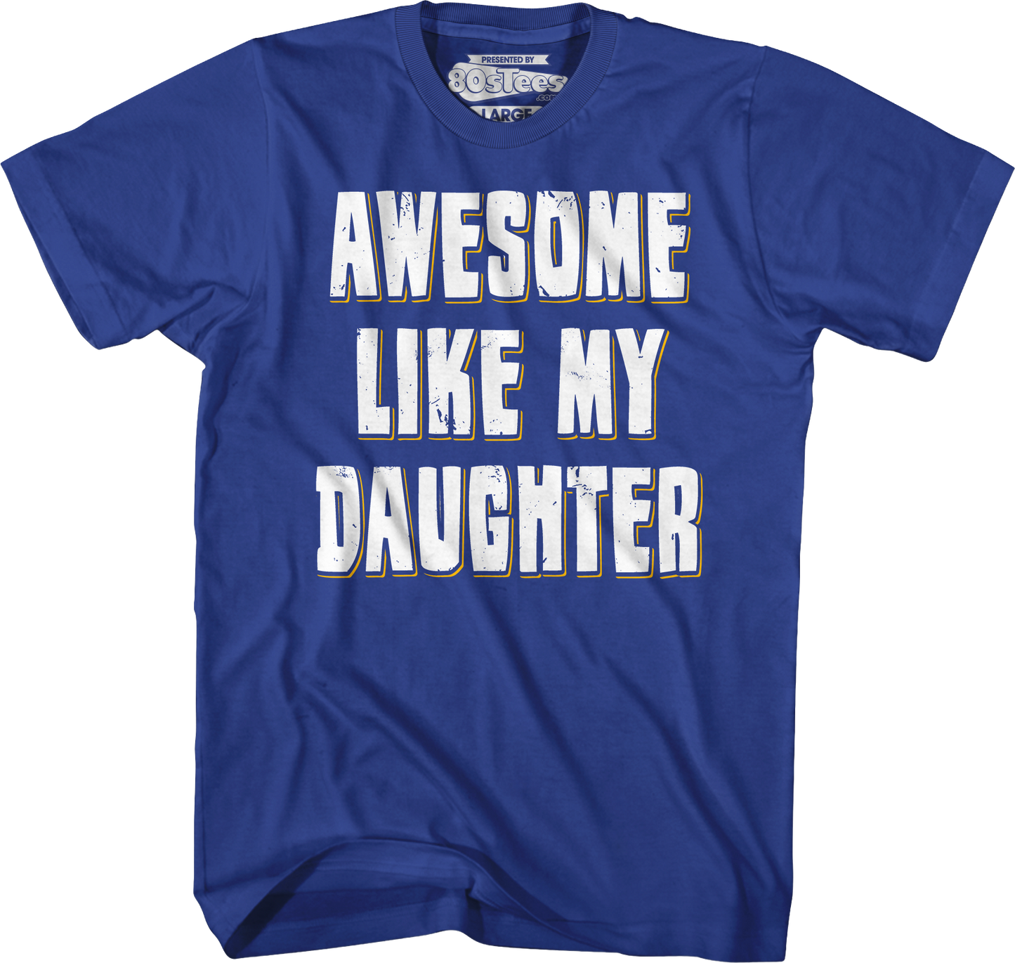 Awesome Like My Daughter T-Shirt