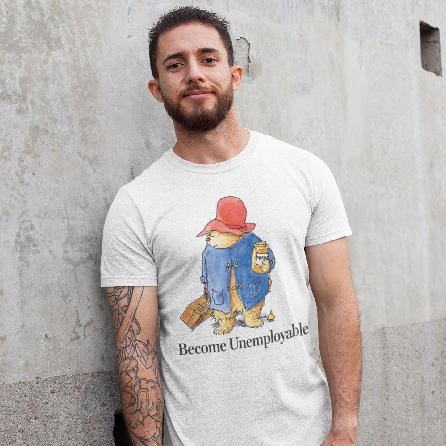 Become Unemployable Bear T Shirt