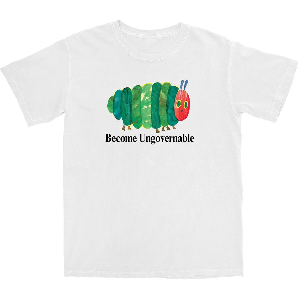 Become Ungovernable Caterpillar T Shirt