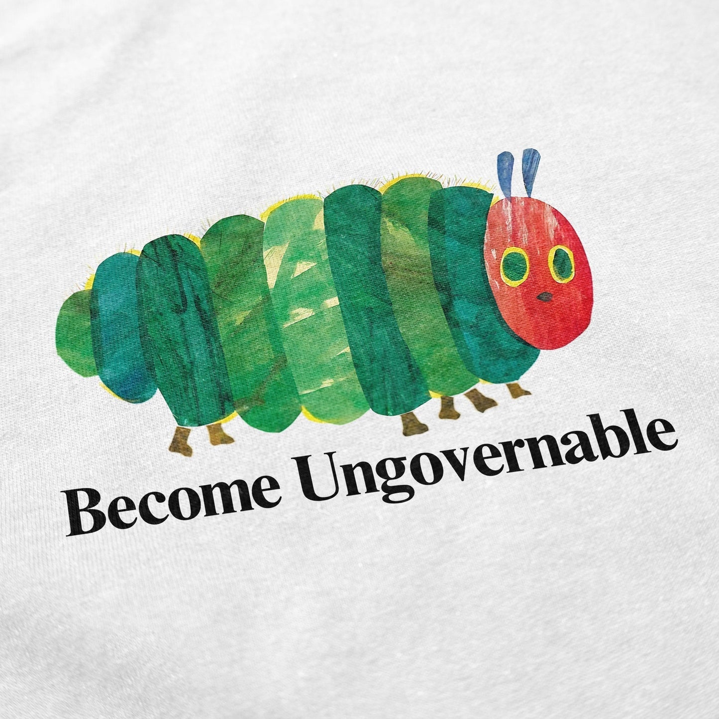 Become Ungovernable Caterpillar T Shirt