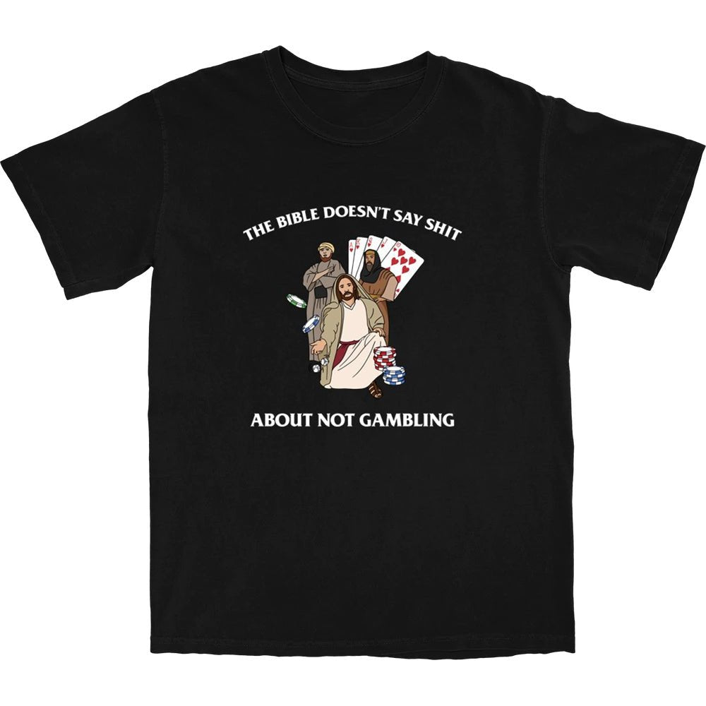 Bible Doesn't Say T Shirt