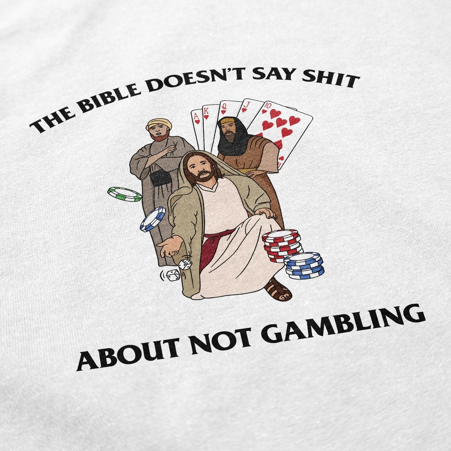 Bible Doesn't Say T Shirt