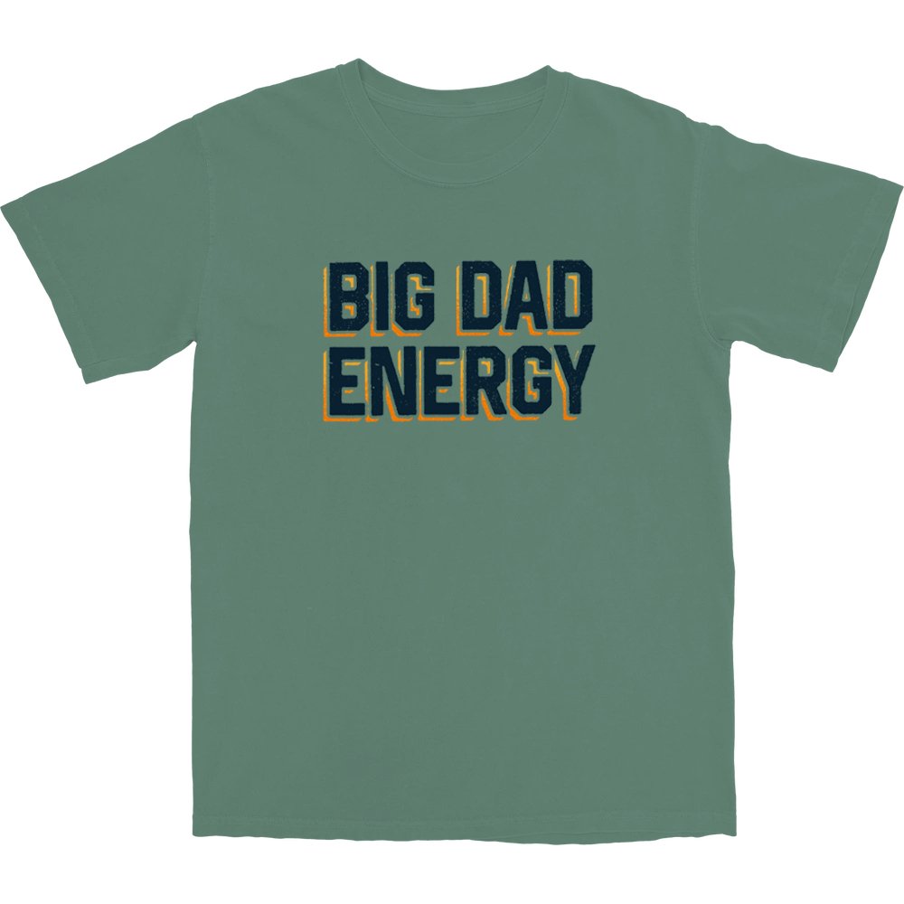 Big Dad Energy T Shirt