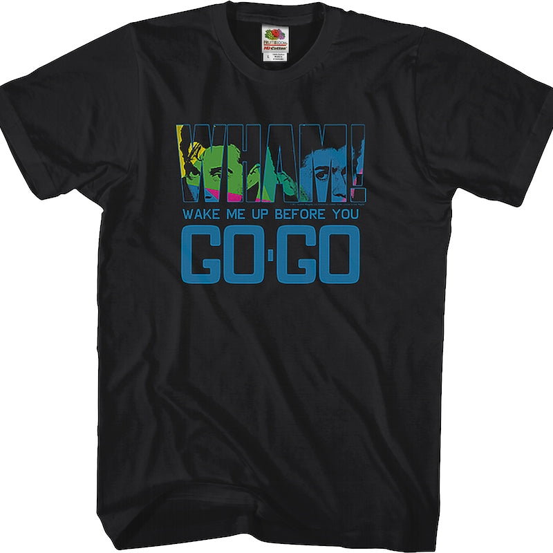 Black Wake Me Up Before You Go-Go Wham T-Shirt