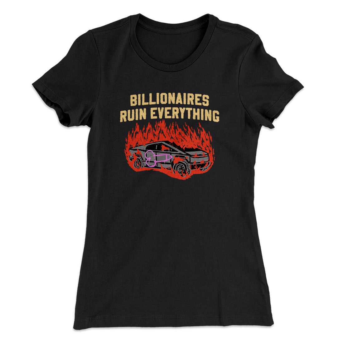 Billionaires Ruin Everything Women's T-Shirt