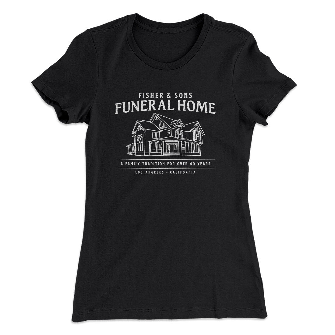 Fisher And Sons Funeral Home Women's T-Shirt