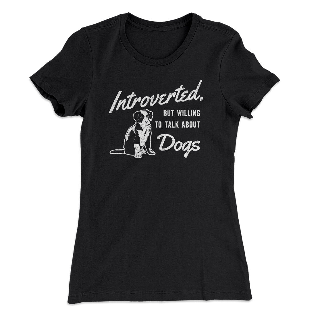 Introverted But Willing To Talk About Dogs Women's T-Shirt