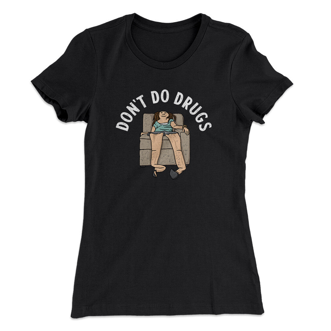 Don‚Äôt Do Drugs Women's T-Shirt