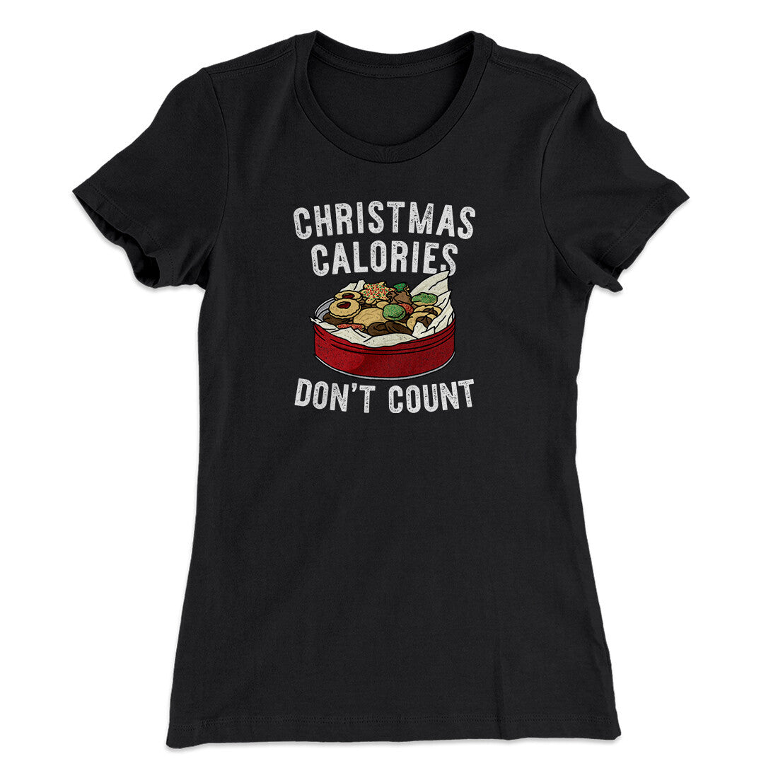 Christmas Calories Don‚Äôt Count Women's T-Shirt