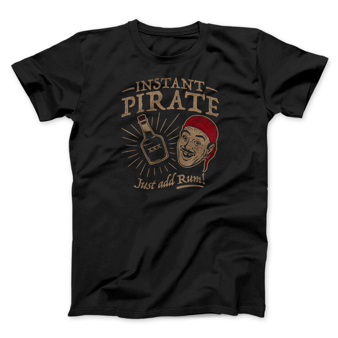 Instant Pirate, Just Add Rum Men/Unisex T-Shirt