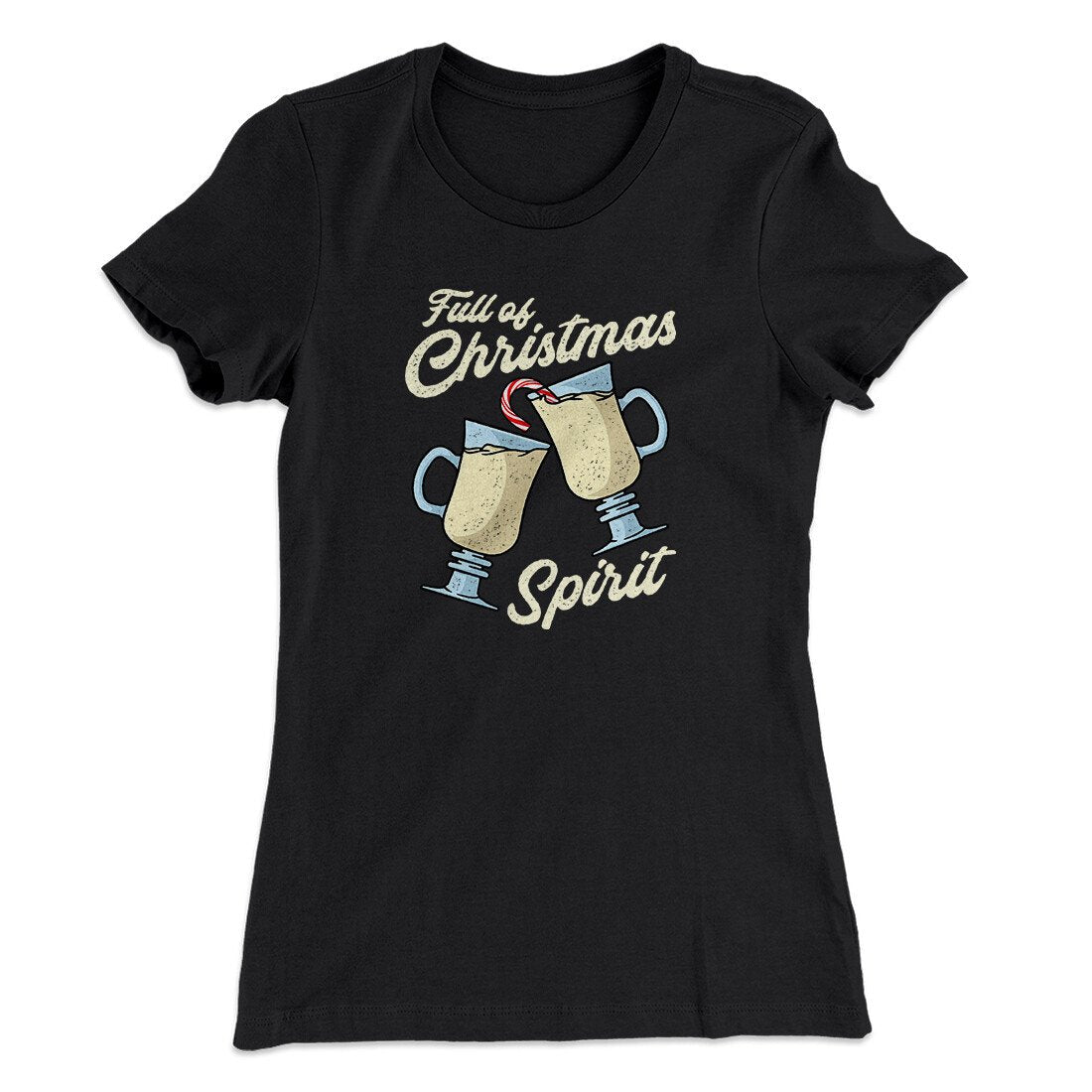 Full Of Christmas Spirit Women's T-Shirt