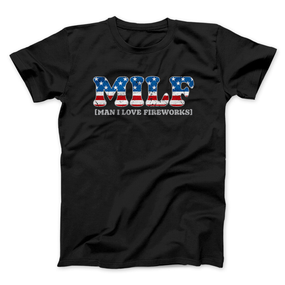 Milf - Man I Love Fireworks Men/Unisex T-Shirt