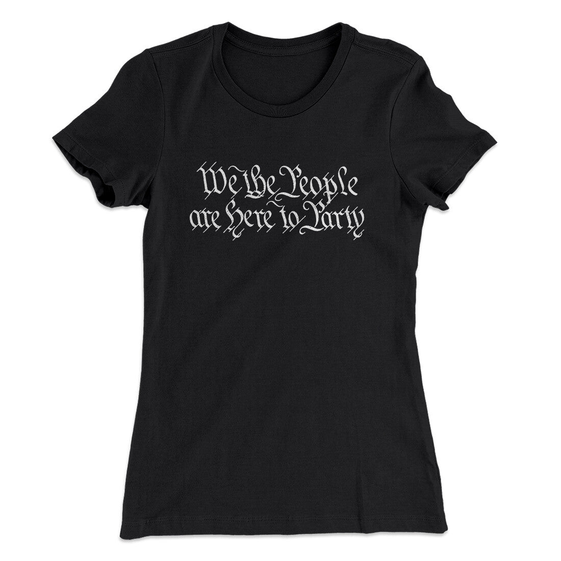 We The People Are Here To Party Women's T-Shirt