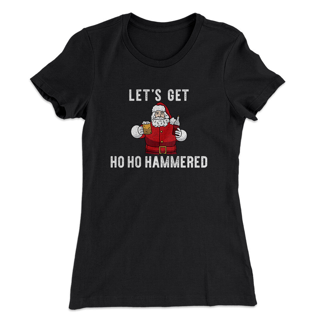 Lets Get Ho Ho Hammered Women's T-Shirt