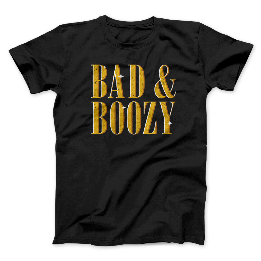 Bad And Boozy Men/Unisex T-Shirt