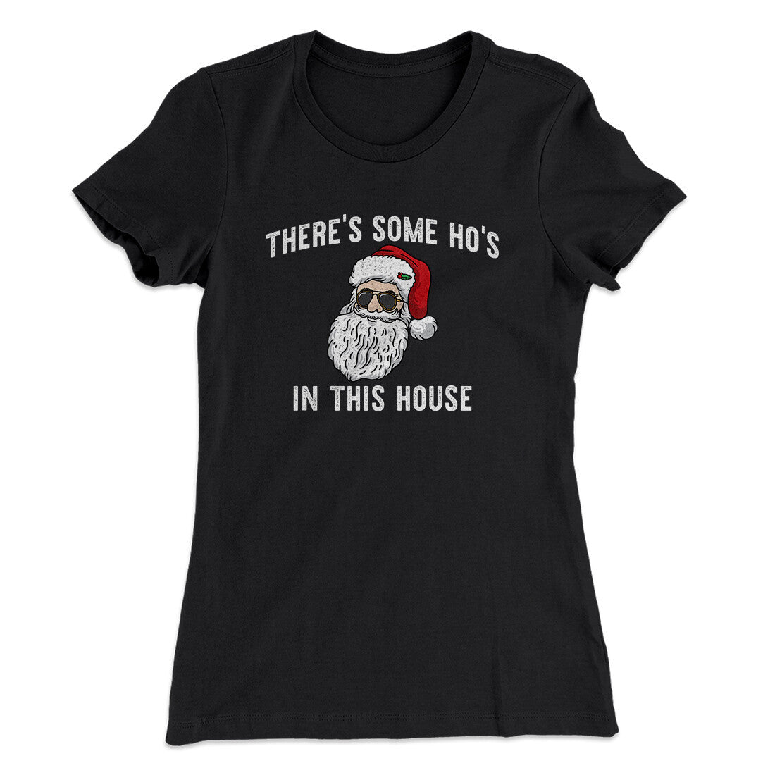There‚Äôs Some Ho's In This House Women's T-Shirt