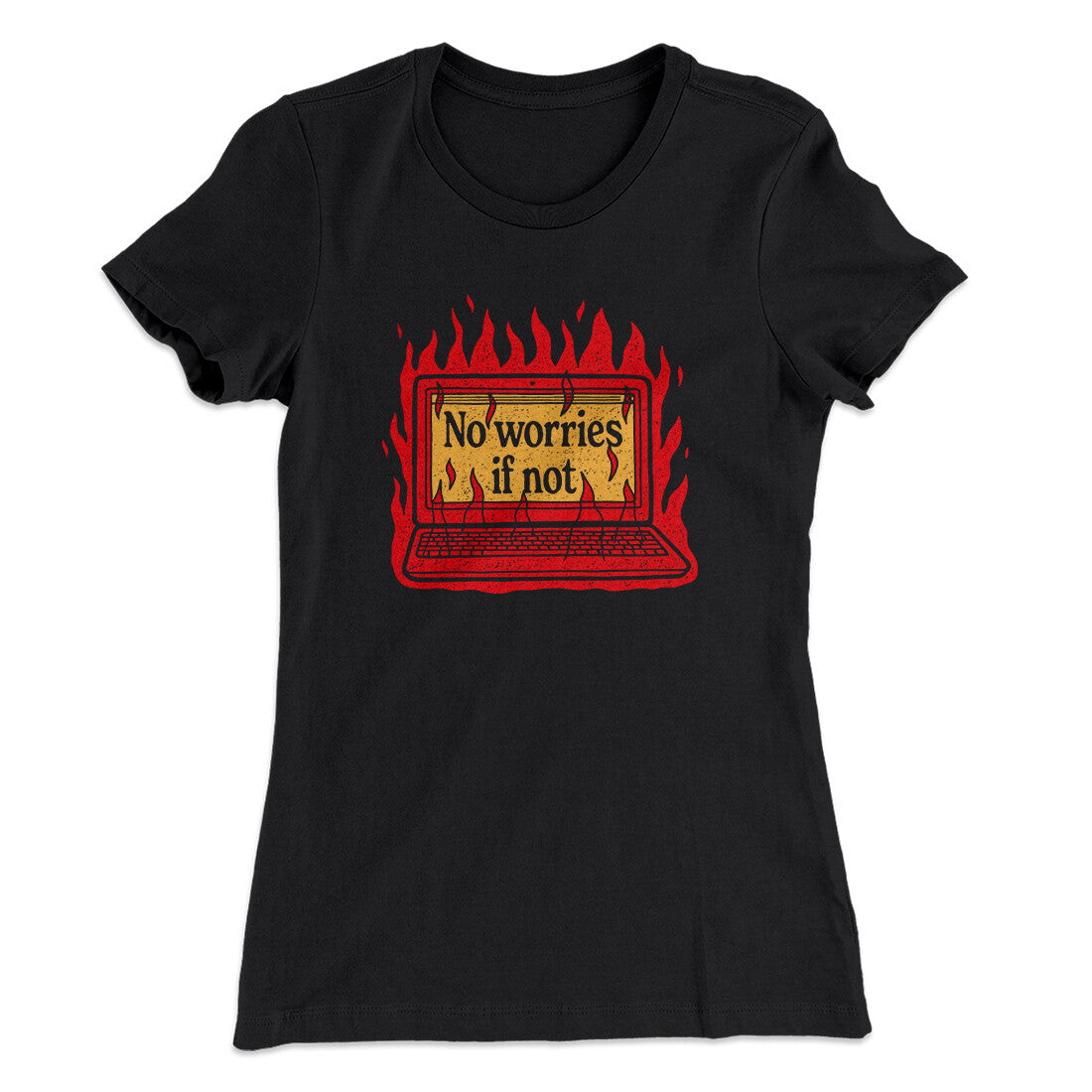 No Worries If Not Women's T-Shirt