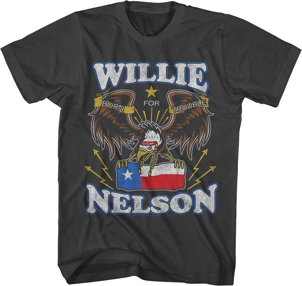 Born For Trouble Willie Nelson T-Shirt