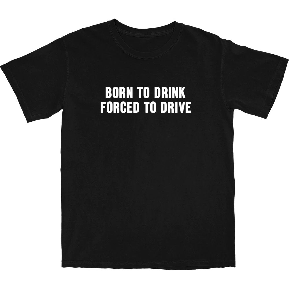 Born to Drink T Shirt