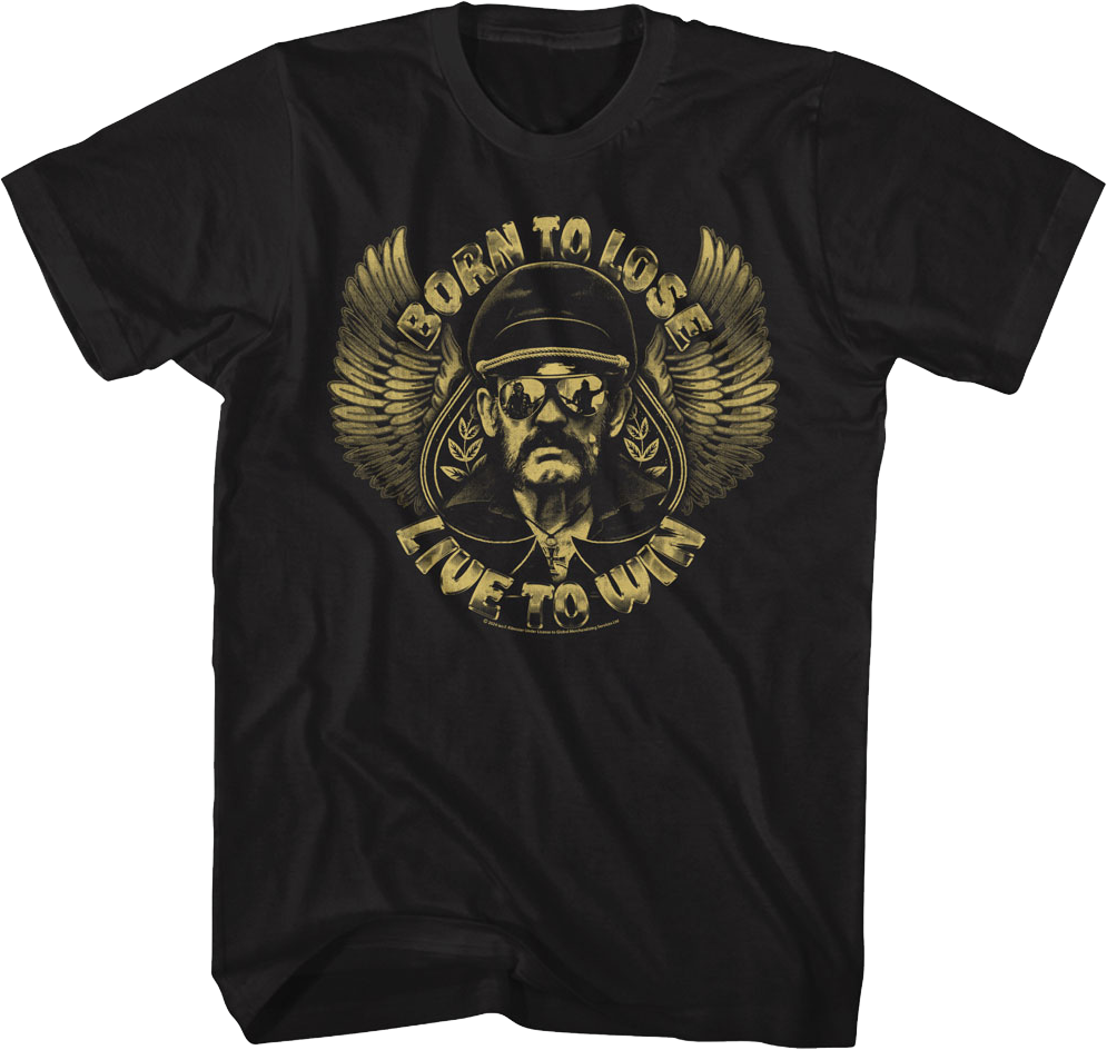 Born To Lose Live To Win Lemmy T-Shirt