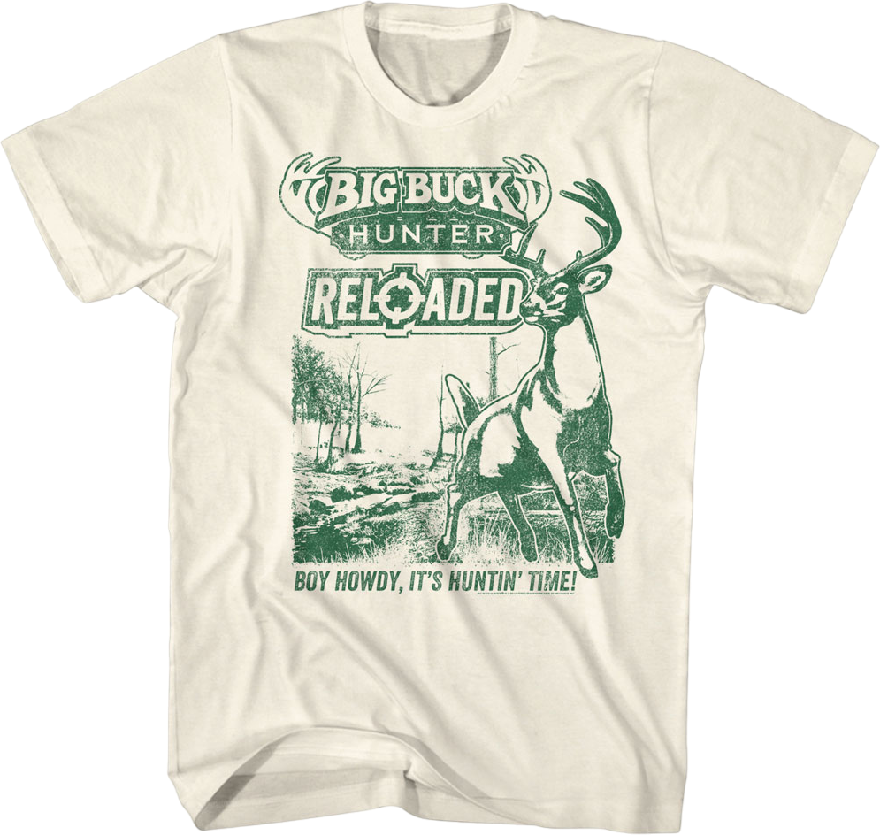 Boy Howdy It's Huntin' Time Big Buck Hunter Reloaded T-Shirt