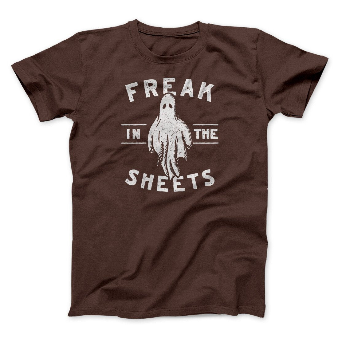 Freak In The Sheets Men/Unisex T-Shirt