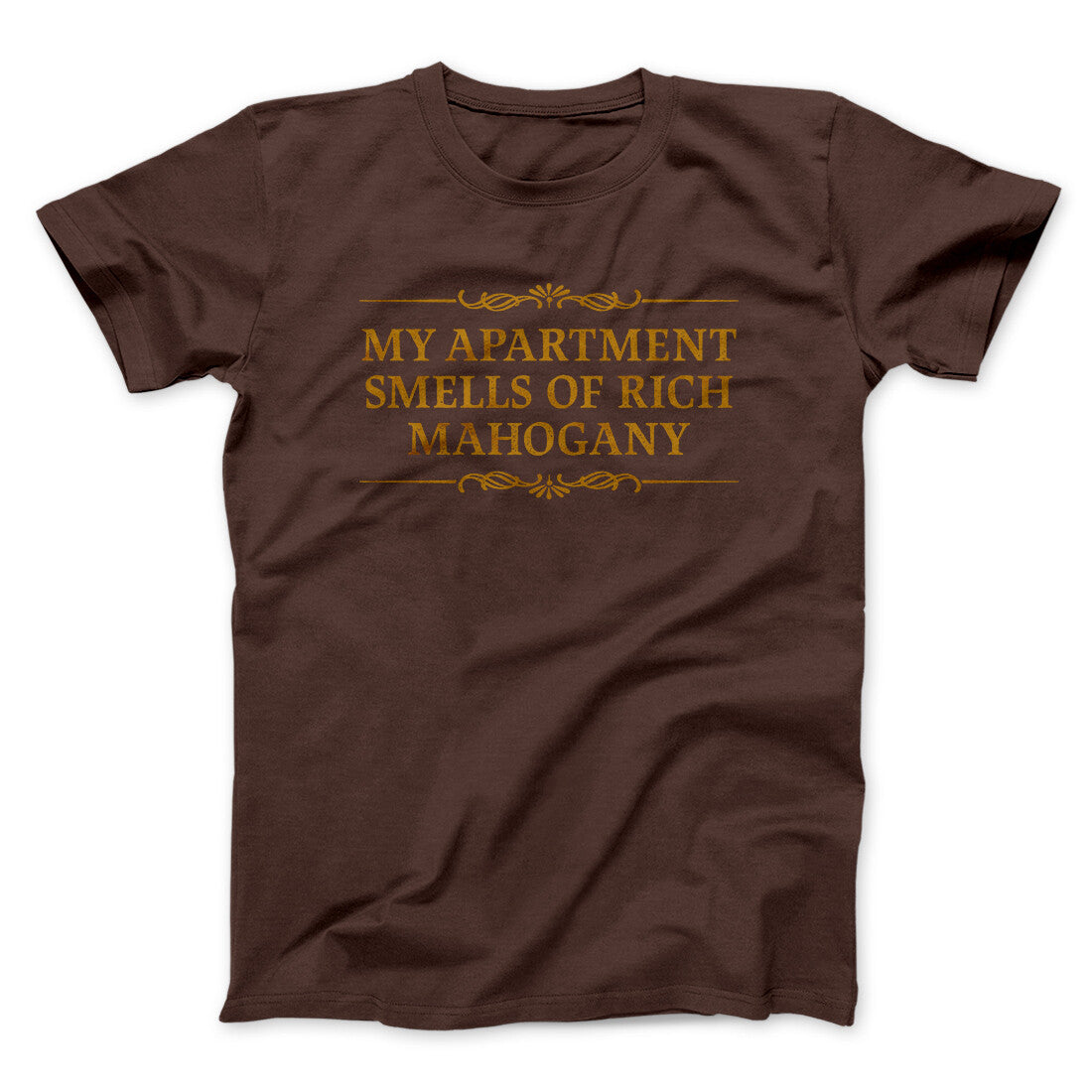 My Apartment Smells Of Rich Mahogany Funny Movie Men/Unisex T-Shirt