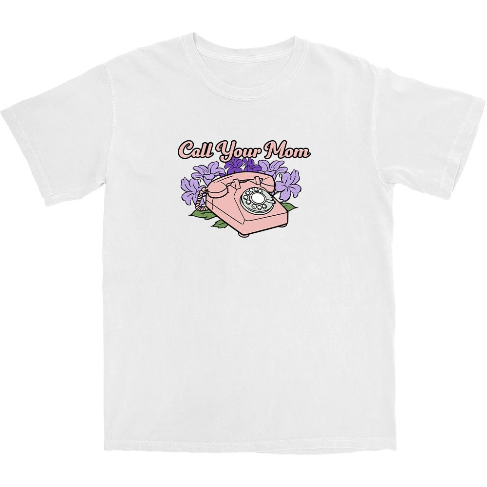 Call Your Mom T Shirt
