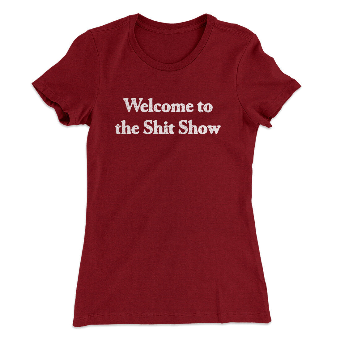Welcome To The Shit Show Women's T-Shirt