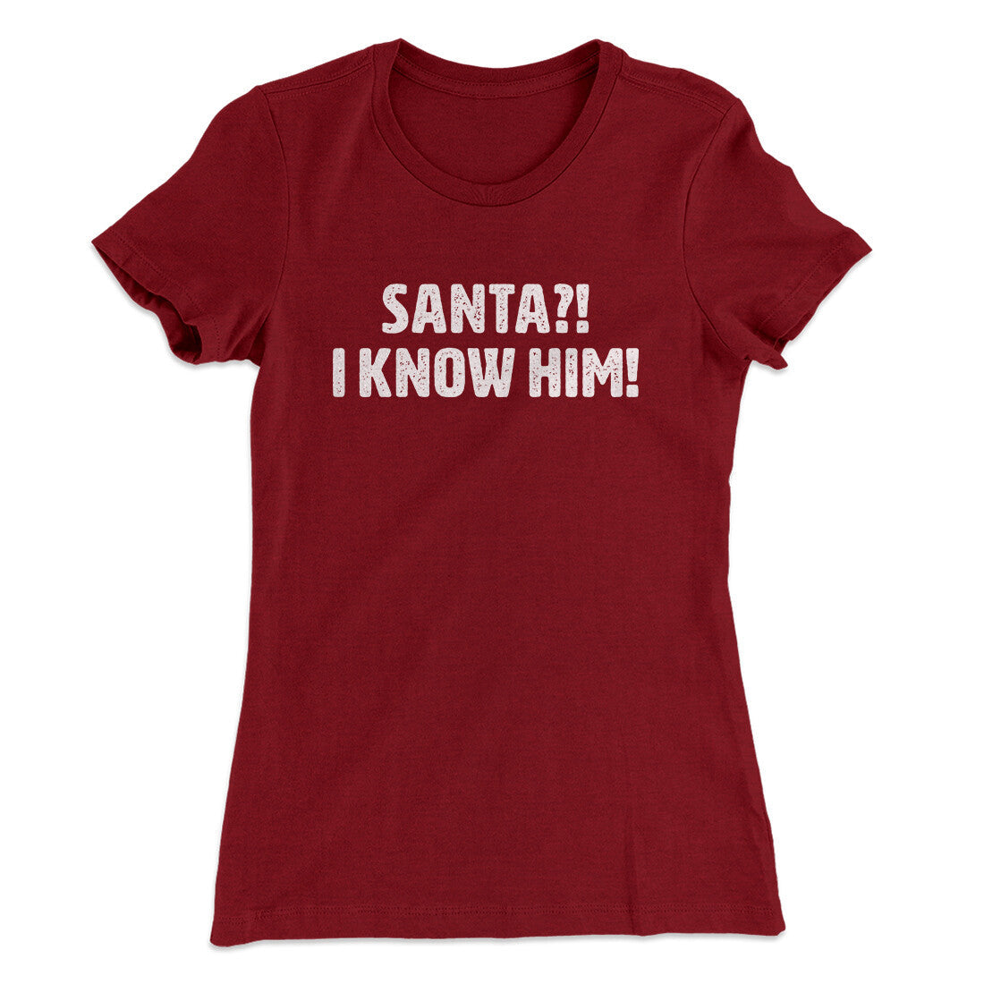 Santa I!? Know Him!! Women's T-Shirt