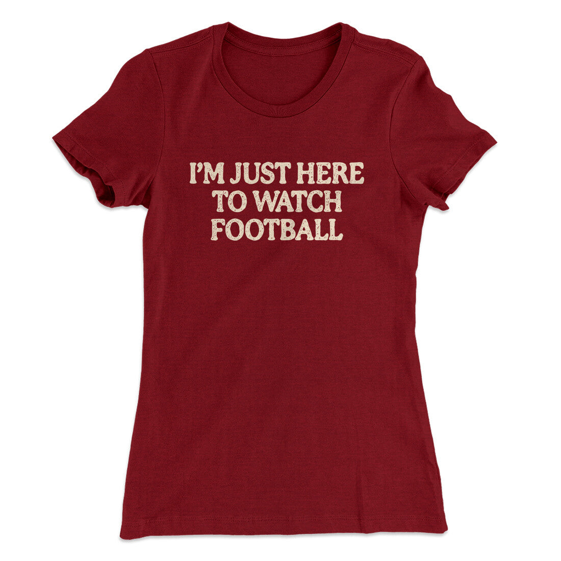 I‚Äôm Just Here To Watch Football Funny Thanksgiving Women's T-Shirt