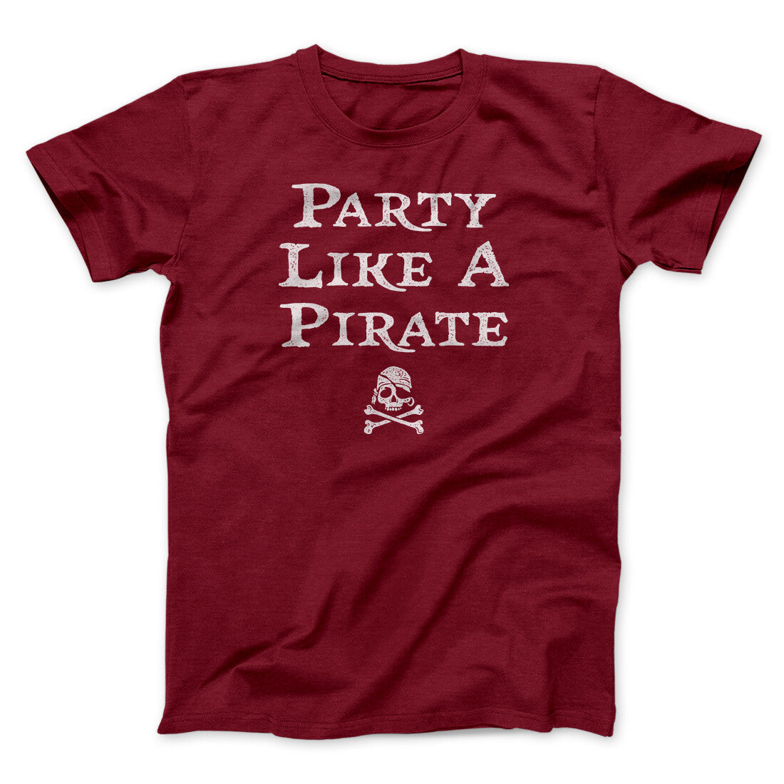 Party Like A Pirate Men/Unisex T-Shirt