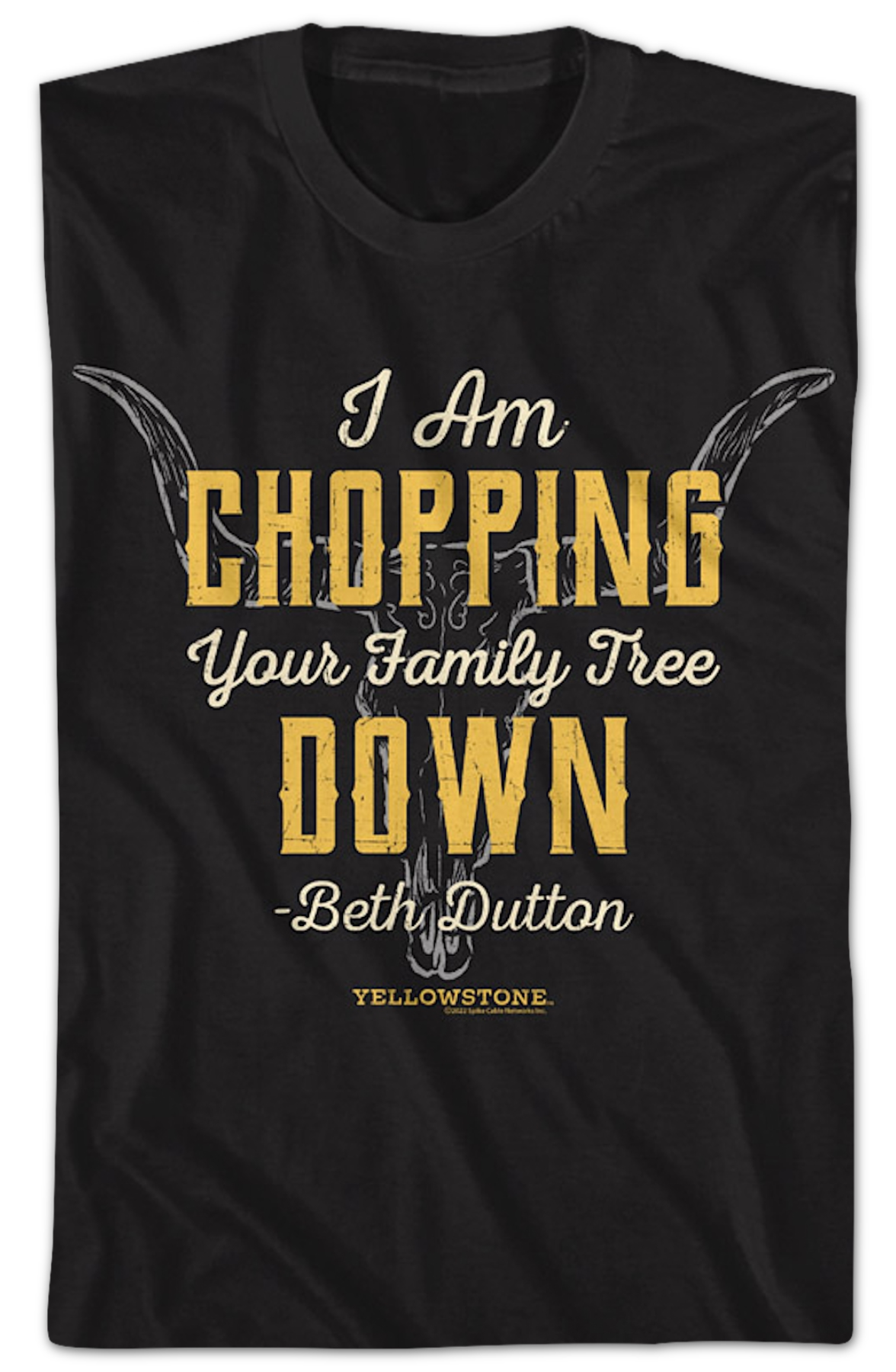 Chopping Your Family Tree Down Yellowstone T-Shirt