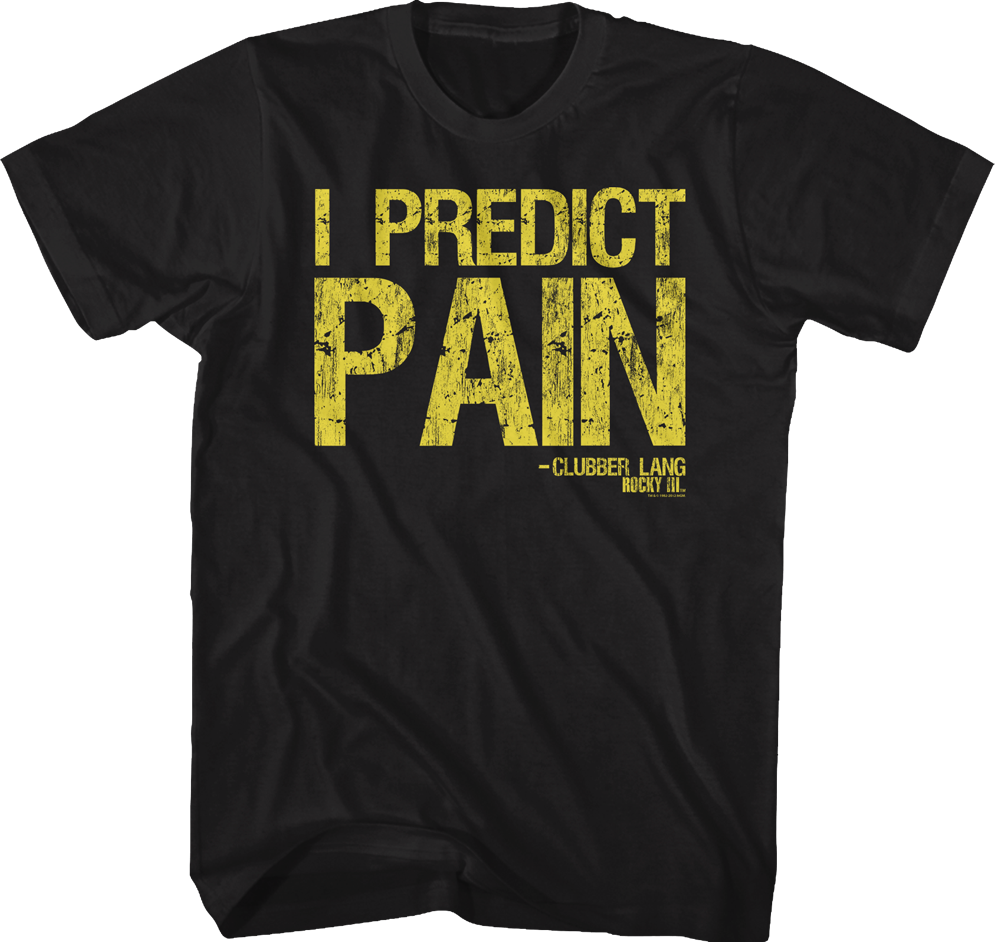 Clubber Lang I Predict Pain Rocky T-Shirt