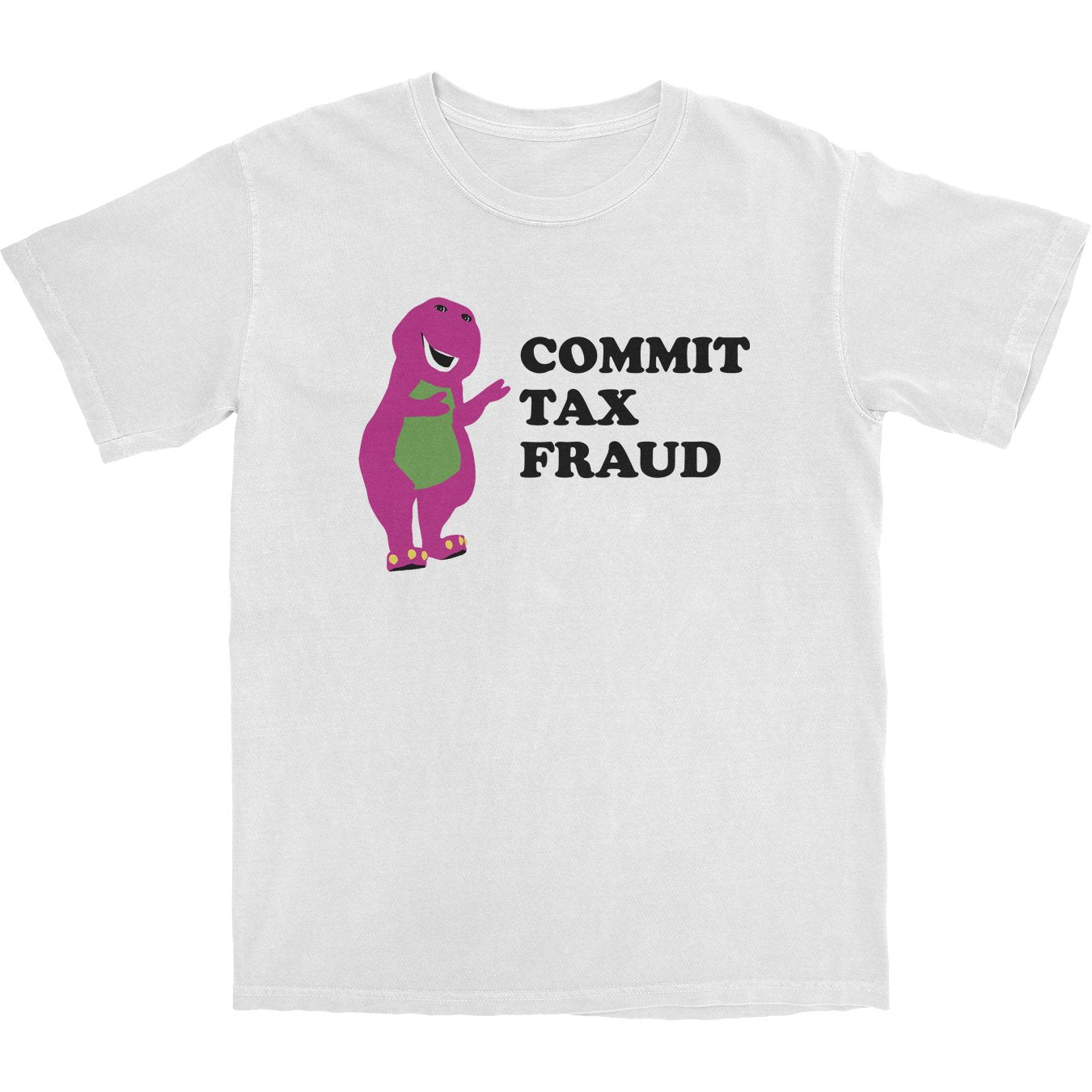 Commit Tax Fraud T Shirt