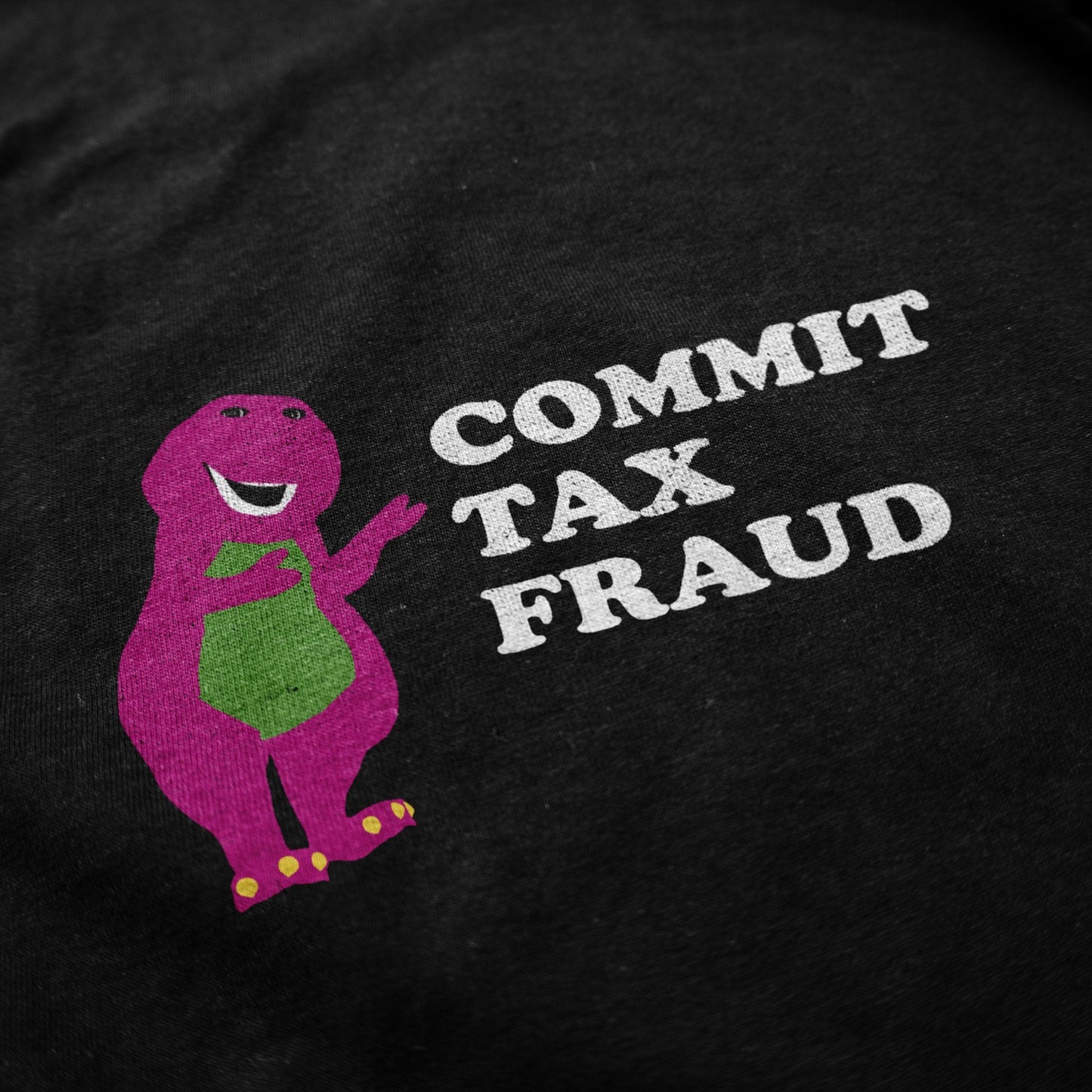 Commit Tax Fraud T Shirt