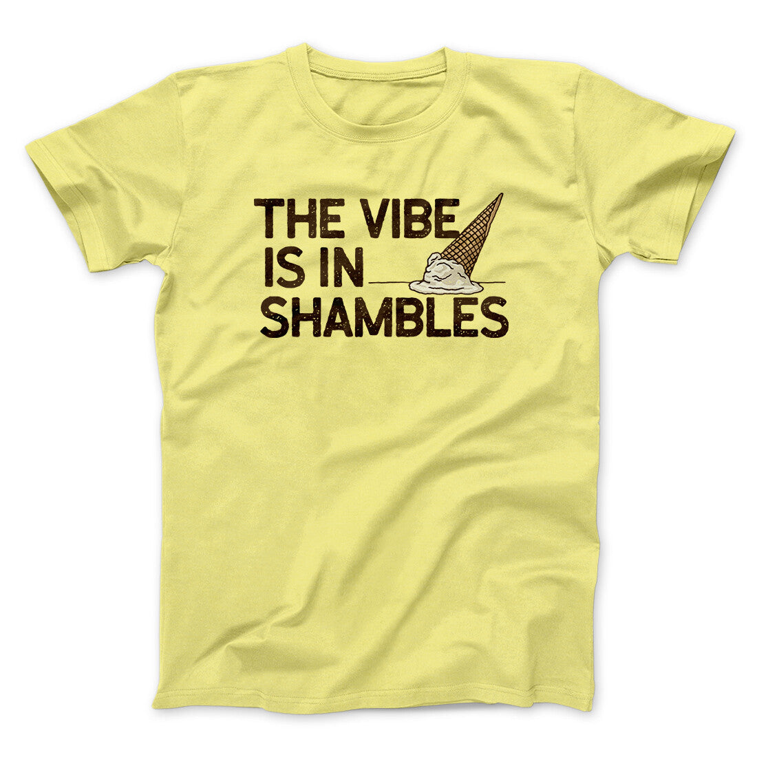 The Vibe Is In Shambles Men/Unisex T-Shirt