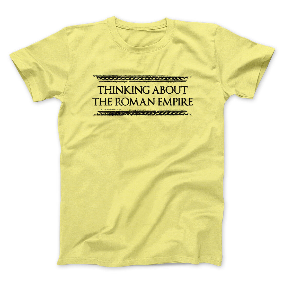 Thinking About The Roman Empire Men/Unisex T-Shirt