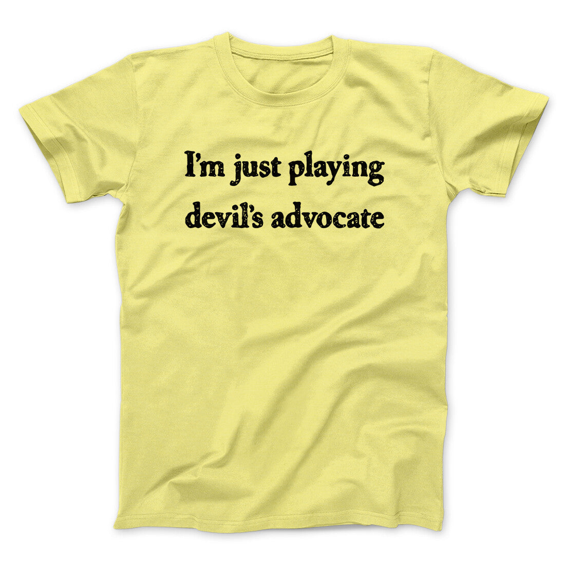 I‚Äôm Just Playing Devil‚Äôs Advocate Funny Men/Unisex T-Shirt
