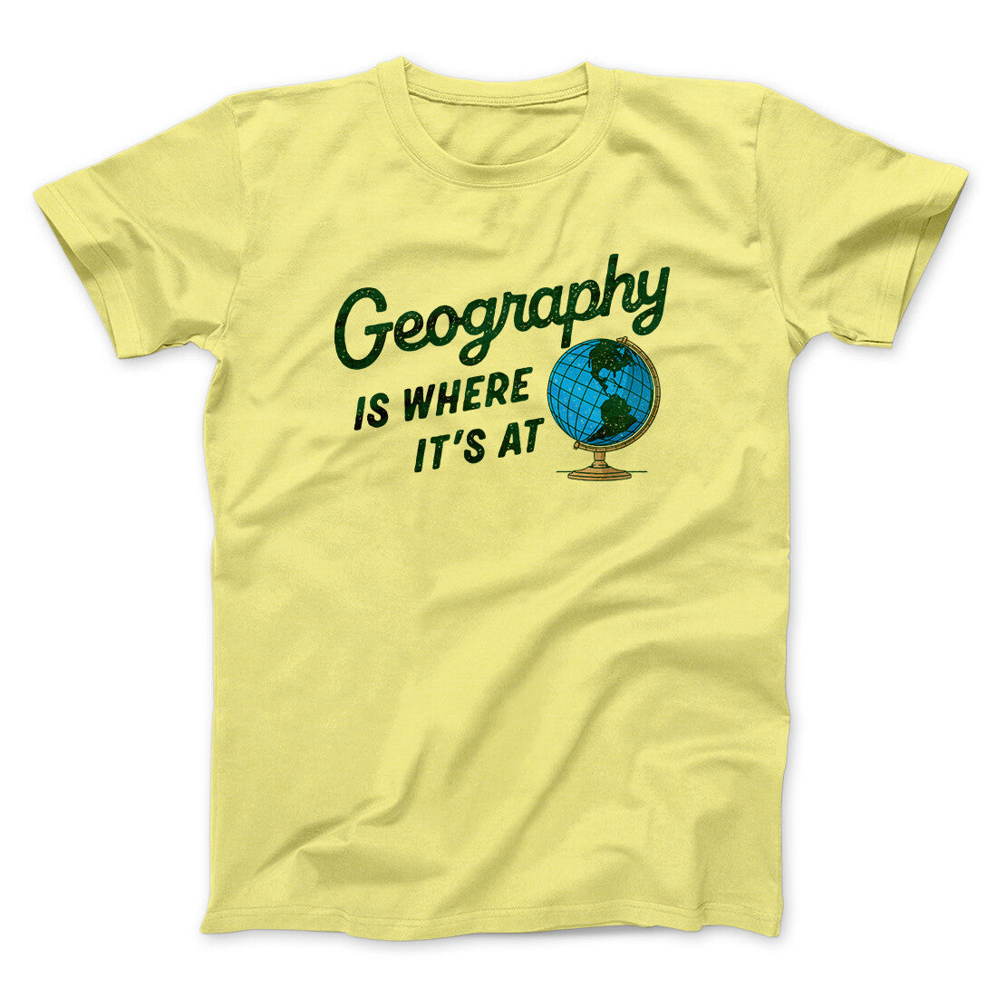 Geography Is Where It‚Äôs At Men/Unisex T-Shirt