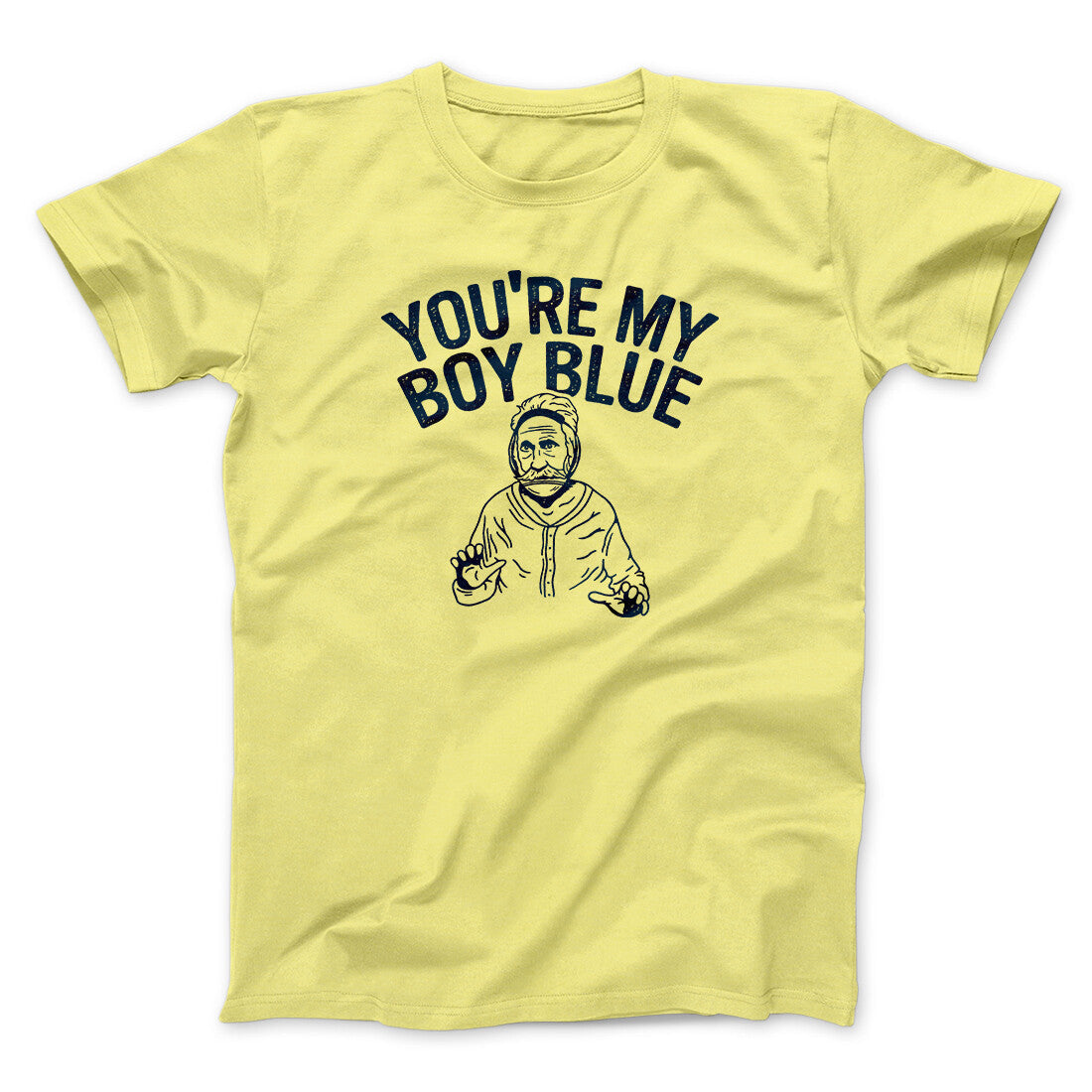 You‚Äôre My Boy Blue Funny Movie Men/Unisex T-Shirt