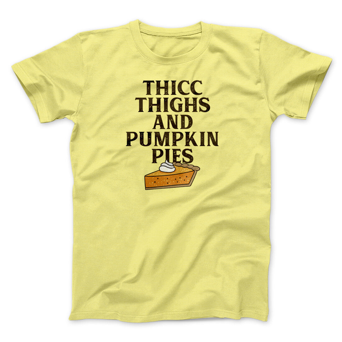 Thicc Thighs And Pumpkin Pies Funny Thanksgiving Men/Unisex T-Shirt