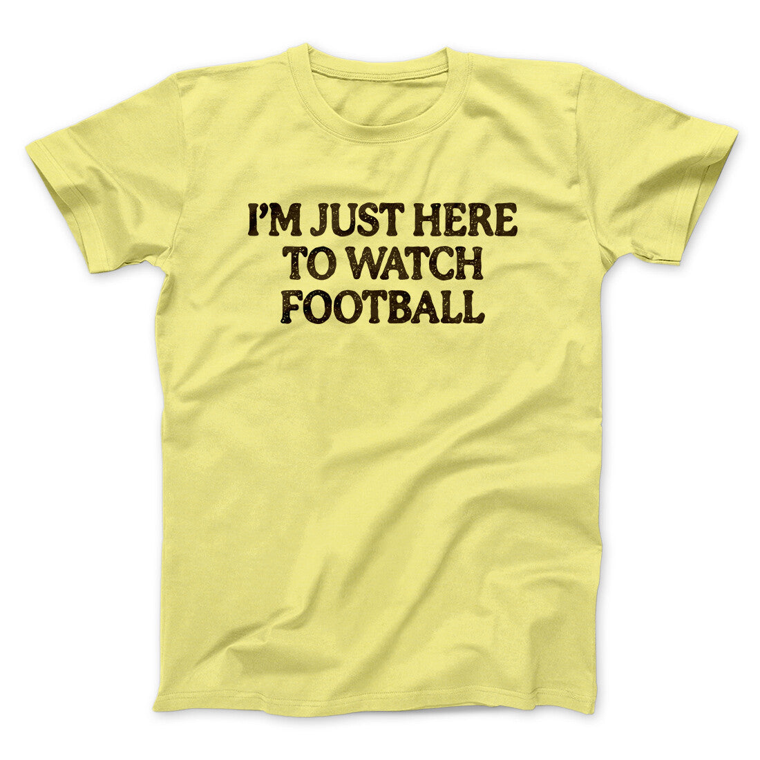 I‚Äôm Just Here To Watch Football Funny Thanksgiving Men/Unisex T-Shirt