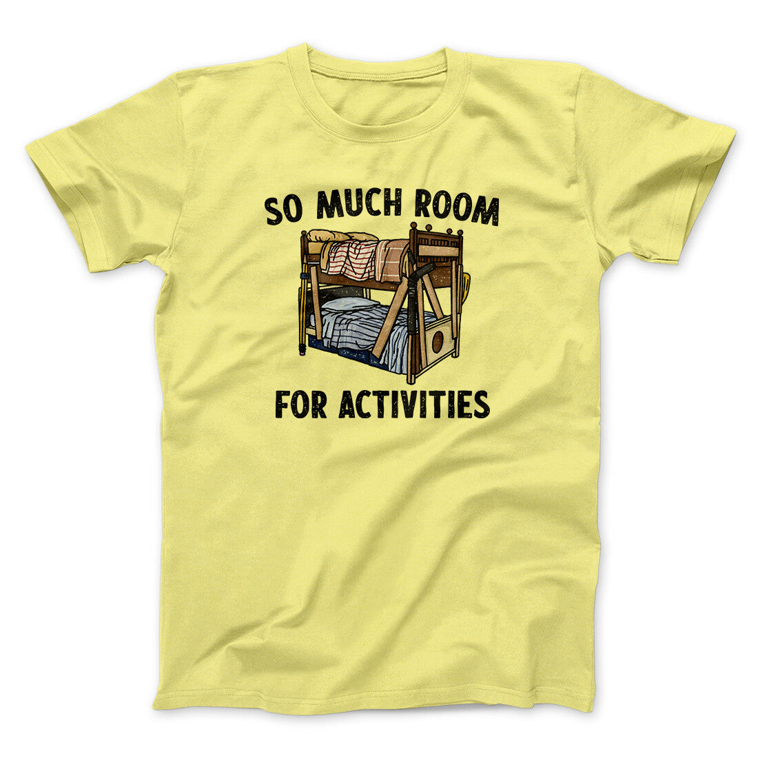 So Much Room For Activities Men/Unisex T-Shirt