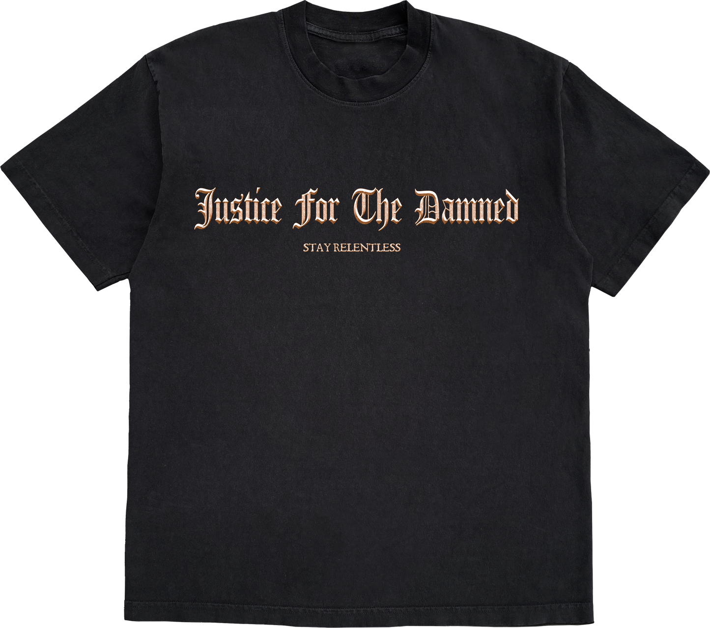 Justice For The Damned "Stay Relentless" T-Shirt