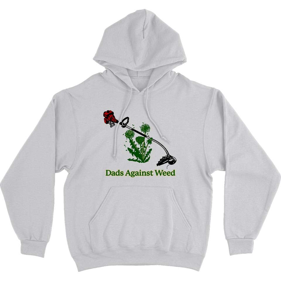 Dads Against Weed Hoodie Sweatshirt