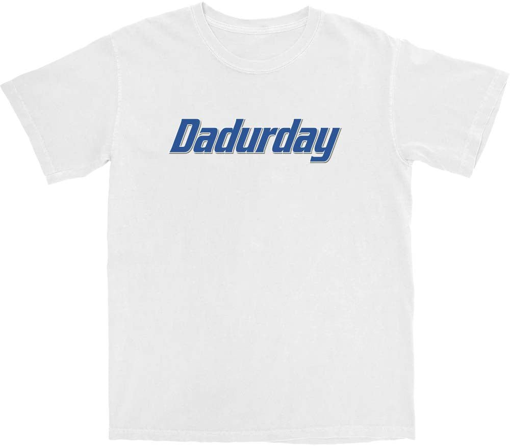 Dadurday T Shirt